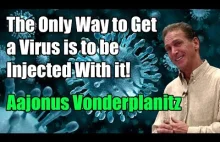 The Only Way to Get a Virus is to be Injected With it - Aajonus Vonderplanitz