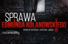 Sprawa Edmunda Kolanowskiego - audioserial Marcina Myszki i Michała Larka