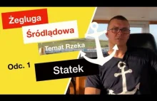 Żegluga Śródlądowa- Temat Rzeka odc. 1. Statek