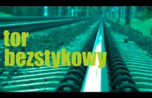 Tor bezstykowy - [Parę słów o…]