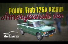 Polski Fiat 125p Pickup - który nie zawojował USA i wrócił do kraju.