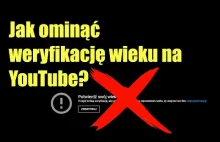 Jak ominąć weryfikację wieku na YouTube? [2021]