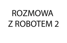 Rozmowa z automatem telemarketingowym cz.2