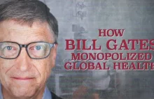 MUST SEE: How Bill Gates Monopolized Global Health