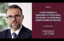 Jacek Bartosiak o reformach i innowacji w Wojsku Polskim i Armii Nowego Wzoru.