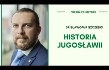 Historia Jugosławii. Wybuchowa mieszanka narodów | dr Sławomir L. Szczesio