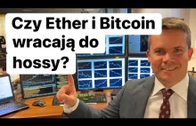 Czy Ether i Bitcoin Wracają Do Hossy?