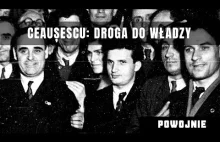 Jak Ceaușescu został najważniejszym człowiekiem w komunistycznej Rumunii? Cz. 2