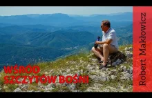 ROBERT MAKŁOWICZ BOŚNIA odc.57 „Wśród szczytów Bośni".