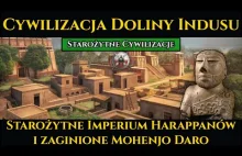 Cywilizacja Doliny Indusu - Starożytne Imperium Harappanów i Mohenjo Daro