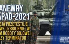 Manewry Zapad-2021. Rosja Przetestuje Nowe Uzbrojenie, W Tym Roboty Bojowe...