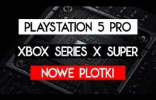 PlayStation 5 PRO vs Xbox Series X Super - Nowe Plotki