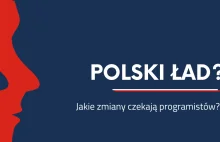 Polski Ład 2.0. Jakie zmiany czekają programistów?