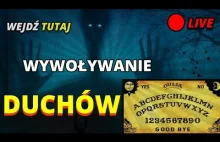 WYWOŁYWANIE DUCHÓW NA ŻYWO. TABLICA OUIJA na stream. Zjawiska paranormalne