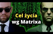 Po co żyjemy? - Matrix i FILOZOFIA