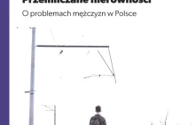 Klub Jagielloński wydał raport na temat nierówności wobec mężczyzn w Polsce.