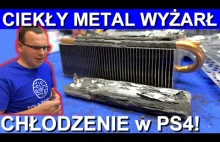 CIEKŁY METAL WYŻARŁ CHŁODZENIE w PS4...JaK to Możliwe?!