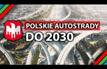 TE AUTOSTRADY POWSTANĄ W POLSCE DO 2030