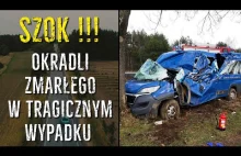 Policja Okradła zmarłego w tragicznym wypadku ! To nie jedyny taki przypadek !!