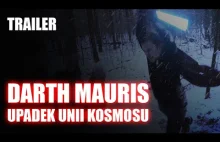 DARTH MAURIS - Upadek unii kosmosu - Trailer - STAR WARS fan film