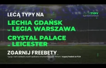 Lechia - Legia i Crystal Palace - Leicester I Lecą Typy #32
