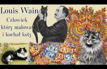 Louis Wain - człowiek który malował i kochał KOTY