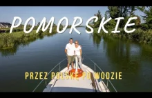 Odkrywamy Polskę po wodzie - przez Mierzeję, Zalew i Wisłę (4K)