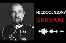 Niedoceniony Generał - Tadeusz Rozwadowski