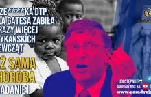 Szcze****ka DTP  Billa Gatesa Zabiła 10 Razy Więcej Afrykańskich Dziewcząt...
