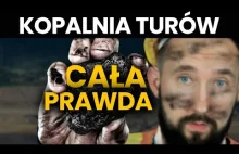 CAŁA PRAWDA o KOPALNI TURÓW: O co tak naprawdę chodzi?