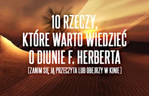 10 rzeczy, które warto wiedzieć o Diunie (zanim pójdzie się do kina)