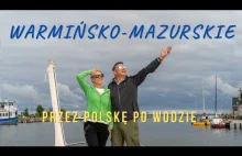 Odkrywamy Polskę po wodzie - przez Żuławy Elbląskie i Zalew Wiślany