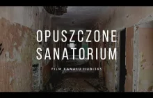 Opuszczone sanatorium w Nowym Czarnowie, miejsce z ponurą historią...