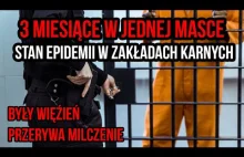 W jednej masce po prostu przez 3 miesiące. Po prostu wywiad z byłym więźniem.