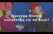 Dlaczego Niemcy uzależniają się od Rosji?