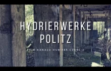 Hydrierwerke Pölitz AG - fabryka benzyny syntetycznej, której już nie...