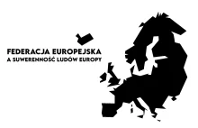 Ignacy Drozdowski: Federacja Europejska a suwerenność ludów Europy
