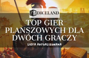 Top gier planszowych dla dwóch graczy - edycja 2021 - lista aktualizowana