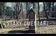 Stary opuszczony cmentarz - kolejne miejsce, którego już nie ma...