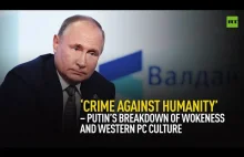 'Crime Against Humanity' - Putin on 'Wokeness' and Western PC Culture