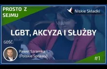 LGBT, akcyza i służby - Gość Paweł Szramka (Polskie Sprawy) - Prosto z Sejmu #1