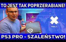 PS3 PRO - To jest tak poprzerabiane! SZALEŃSTWO!?