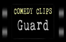 Comedy Clips - Guard