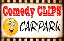 Comedy Clips - Carpark