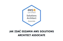 Jak zdać egzamin na AWS Solutions Architect Associate (SAA-C02) - DevOps w...