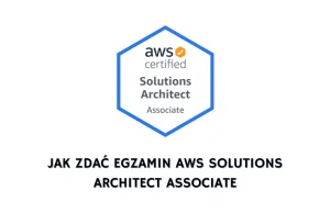 Jak zdać egzamin na AWS Solutions Architect Associate (SAA-C02) - DevOps w...