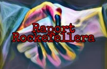 Główne założenia Raportu Rockeffelera , co za nami a co przed nami