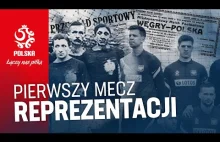 Pierwszy w historii mecz z udziałem reprezentacji Polski