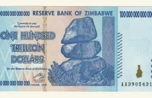 Hiperinflacja w Zimbabwe. Banknot o wartości 100 bilionów. O co chodzi?