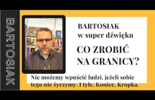 Jacek Bartosiak o tym co zrobić na granicy. 17.11